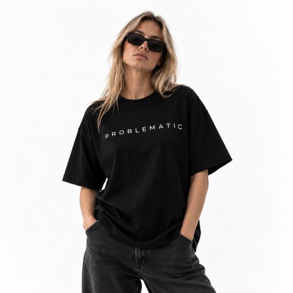 Black Oversized Tee, Problematic